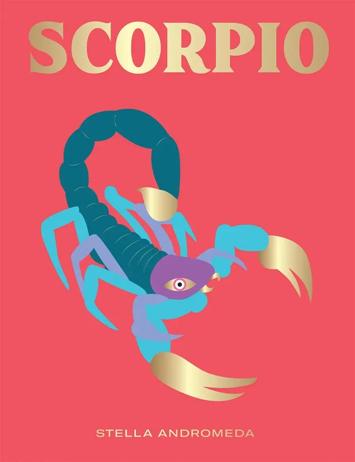 Scorpio: A Guide to Living Your Best Astrological Life