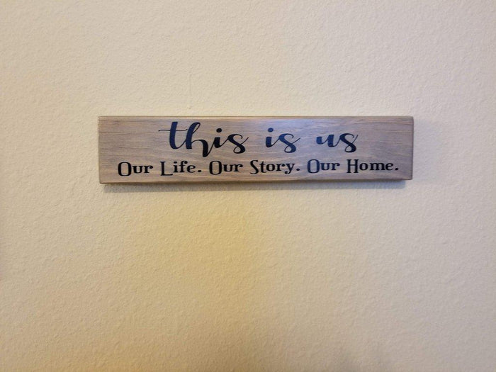 This is us Our Life Our Story Our Home | Wooden Shelf Sign | Unique Gift Ideas | Wood Block Sign - Elliefont Styles