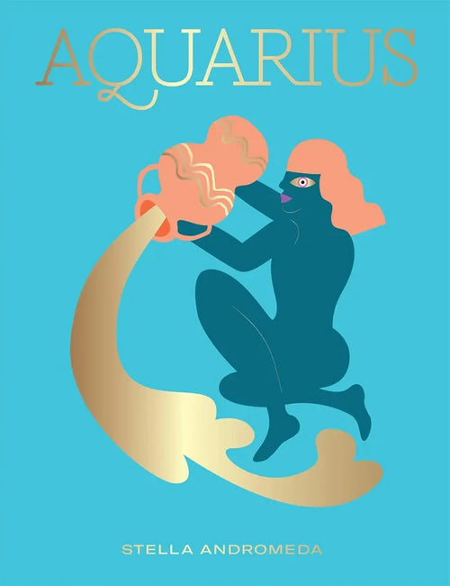 Aquarius: A Guide to Living Your Best Astrological Life