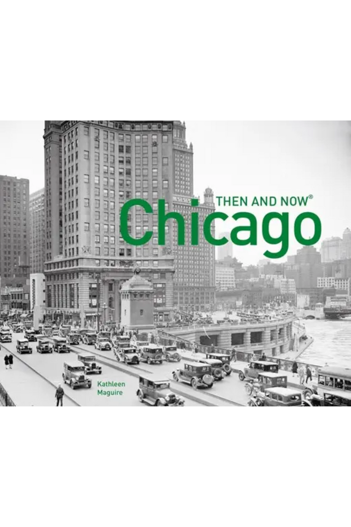 Chicago: Then And Now