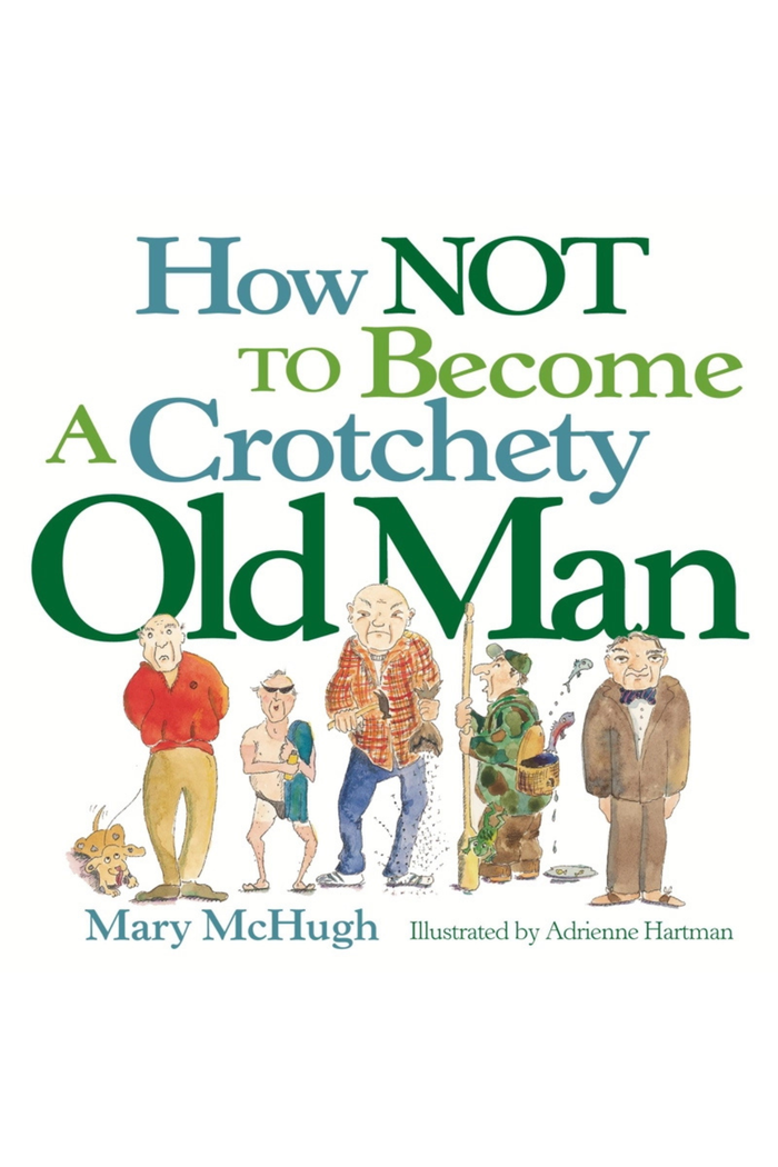 How Not to Become a Crotchety Old Man