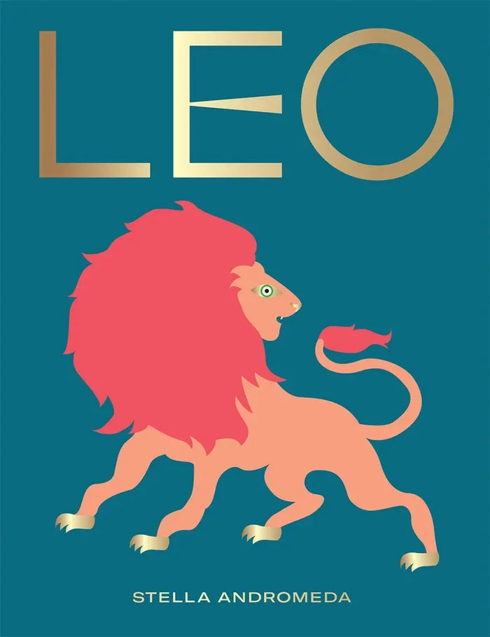 Leo: A Guide to Living Your Best Astrological Life