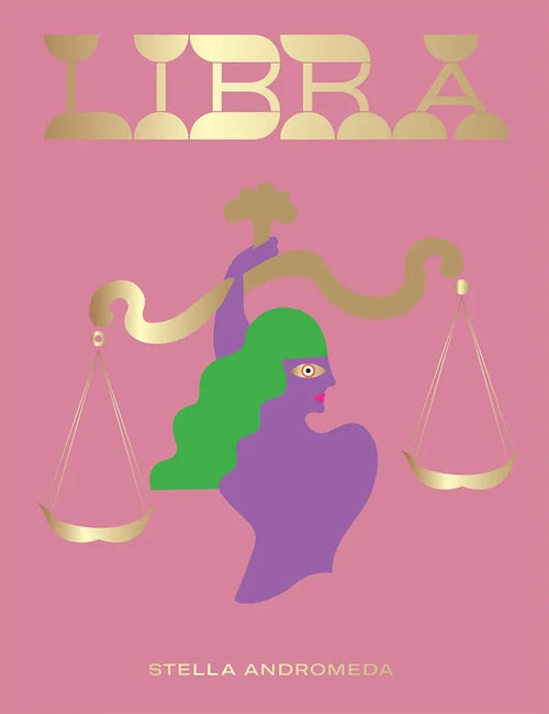 Libra: A Guide to Living Your Best Astrological Life