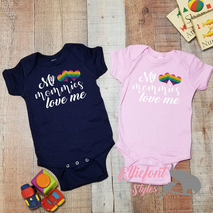 My Mommies Love Me Infant One Piece  / Two Moms Bodysuit / Proud Baby / 2 Moms / LGBT Children / Two Mommies - Elliefont Styles